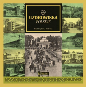 Uzdrowiska polskie. Reprint z 1936 roku