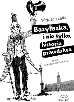 Bazyliszka, i nie tylko, historia prawdziwa