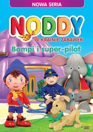 Bampi i super pilot. Noddy w krainie zabawek