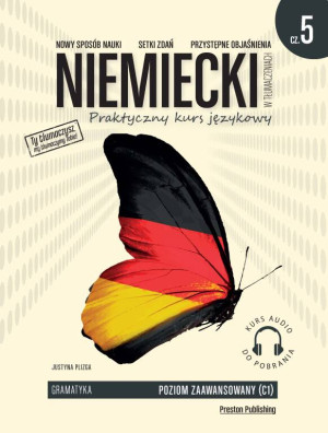 Niemiecki w tłumaczeniach. Praktyczny kurs językowy. Gramatyka 5. Poziom zaawansowany C1