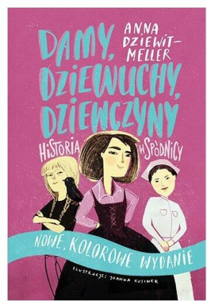 Damy, dziewuchy, dziewczyny. Historia w spódnicy