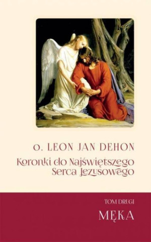 Koronki do Najświętszego Serca Jezusowego. Tom 2. Męka