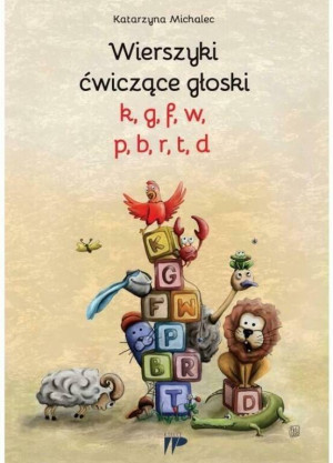 Wierszyki ćwiczące głoski k,g, f, w, p, b, r, t,d