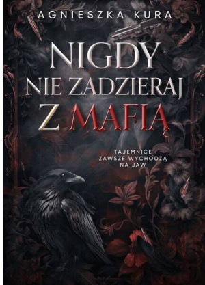 Seria mafijna T.1 Nigdy nie zadzieraj z mafią