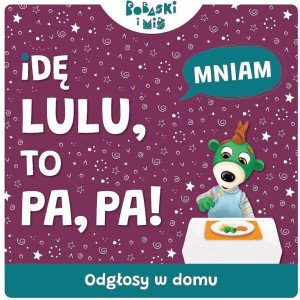 Idę Lu-Lu, To Pa-Pa. Odgłosy domu