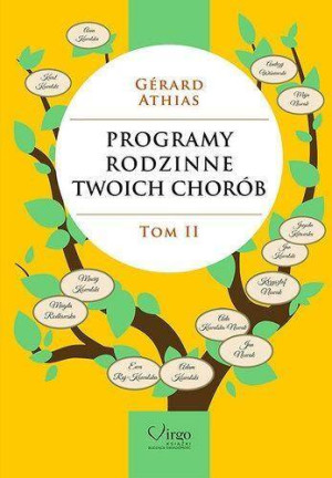 Programy rodzinne twoich chorób. Tom 2