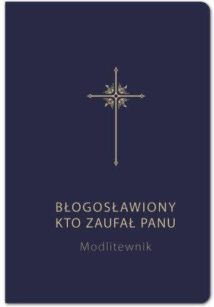 Modlitewnik. Błogosławiony kto zaufał Panu, granat