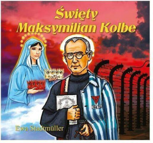 Święty Maksymilian Kolbe. Dla przedszkolaka