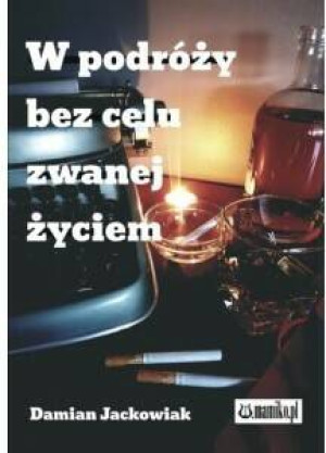 W podróży bez celu zwanej życiem