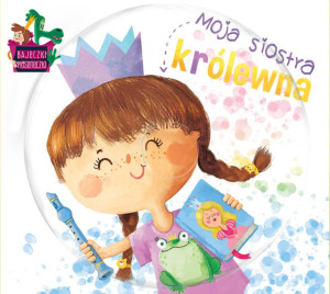 Moja siostra królewna. Bajeczki Pioseneczki CD