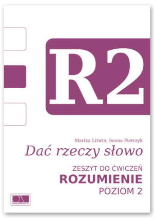 Dać rzeczy słowo. Zeszyt do ćwiczeń. Rozumienie. Poziom 2