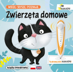 Zwierzęta domowe. Widzę, słyszę, poznaję
