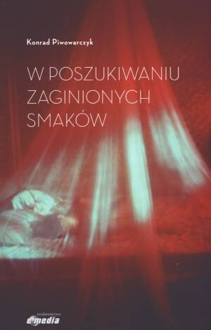 W poszukiwaniu zaginionych smaków