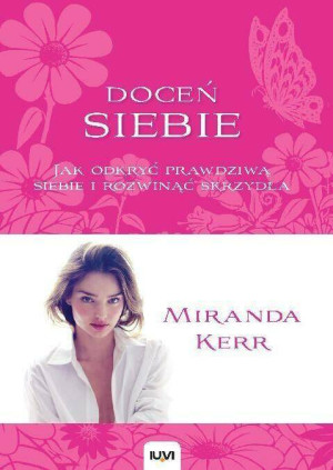 Doceń siebie. Jak odkryć prawdziwą siebie...