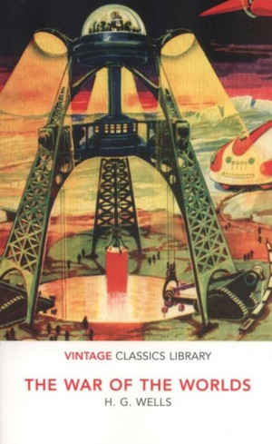 The War of the Worlds. Vintage Classics Library