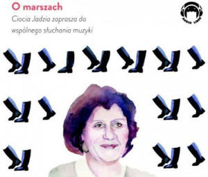 Ciocia Jadzia zaprasza... O marszach CD. Audiobook