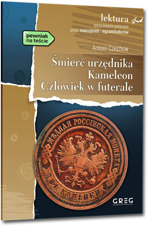 Śmierć urzędnika / Kameleon / Człowiek w futerale. Wydanie z opracowaniem i streszczeniem
