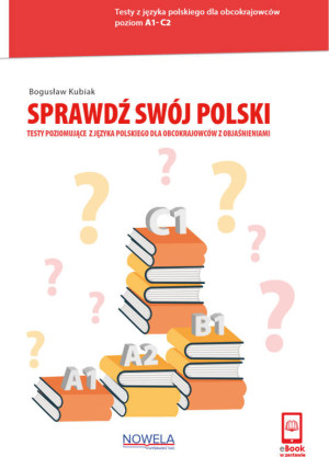 Sprawdź swój polski. Testy poziomujące z języka polskiego dla obcokrajowców