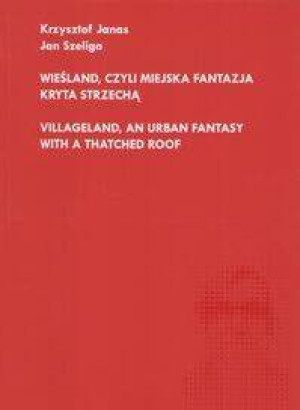 Wieśland, czyli miejska fantazja kryta strzechą