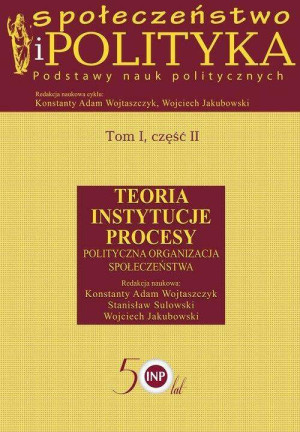 Społeczeństwo i polityka Podstawy nauk politycznych Tom 1 część 2