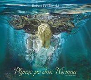 Płynąc po dnie Niemna. Audiobook