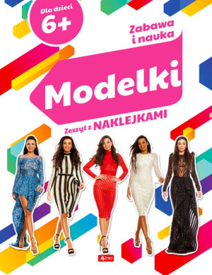 Modelki. Zabawa i nauka