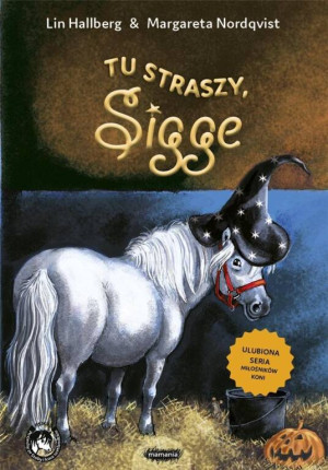 Tu straszy, Sigge. Sigge