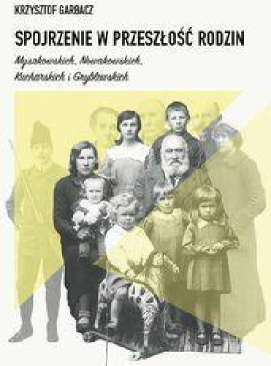 Spojrzenie w przeszłość rodzin Mysakowskich, Nowakowskich, Kucharskich i Gryblewskich