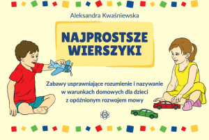 Najprostsze wierszyki. Zabawy usprawniające..
