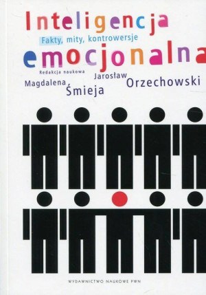Inteligencja emocjonalna. Fakty mity kontrowersje