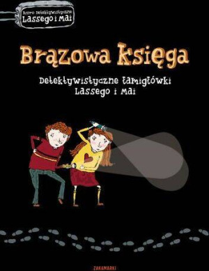 Brązowa księga. Detektywistyczne łamigłówki Lassego i Mai