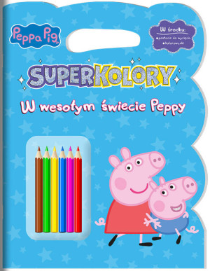 Peppa Pig. W wesołym świecie Peppy. SuperKolory