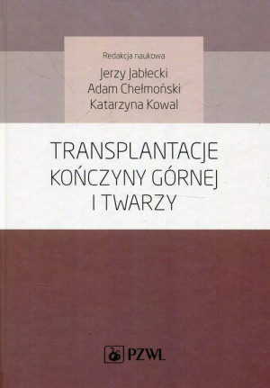 Transplantacje kończyny górnej i twarzy