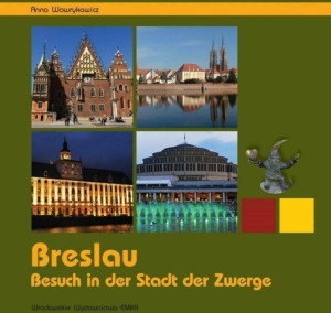 Breslau. Besuch in der Stadt der Zwerge
