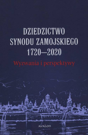 Dziedzictwo Synodu Zamojskiego 1720-2020...