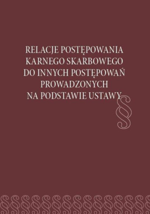 Relacje postępowania karnego skarbowego do...