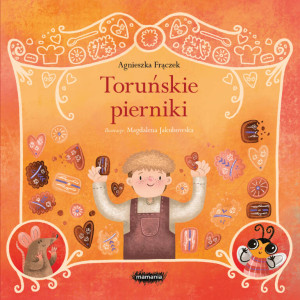 Toruńskie pierniki. Legendy polskie