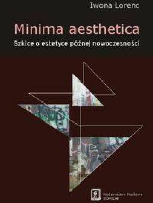 Minima aesthetica Szkice o estetyce późnej nowoczesności
