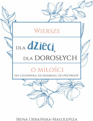 Wiersze dla dzieci, dla dorosłych o miłości...