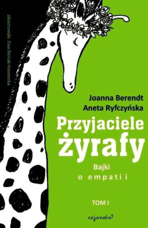 Przyjaciele żyrafy. Bajki o empatii Tom 1