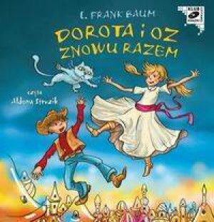 Dorota i Oz znowu razem. Audiobook
