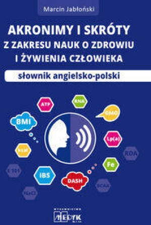 Akronimy i skróty z zakresu nauk o zdrowiu i żywienia człowieka