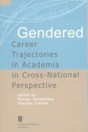 Gendered. Career Trajectories in Academia in Cross-National Perspective