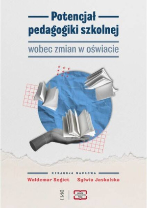 Potencjał pedagogiki szkolnej wobec zmian w oświacie