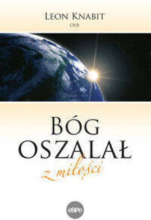 Bóg oszalał z miłości