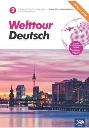 Welttour Deutsch 2. Podręcznik do języka niemieckiego dla liceów i techników. Edycja 2024
