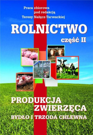 Rolnictwo. Część 2. Produkcja zwierzęca. Bydło i trzoda chlewna