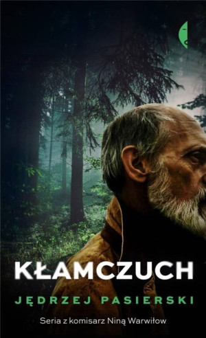 Kłamczuch. Komisarz Nina Warwiłow. Tom 4