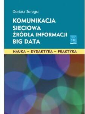 Komunikacja sieciowa Źródła informacji Big Data