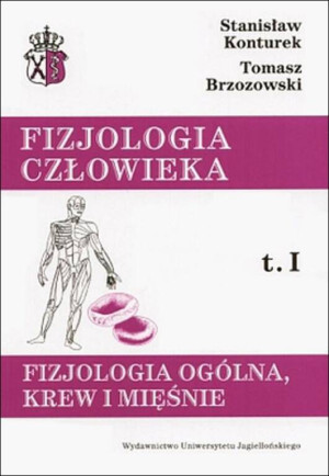 Fizjologia ogólna, krew i mięśnie. Fizjologia człowieka. Tom 1